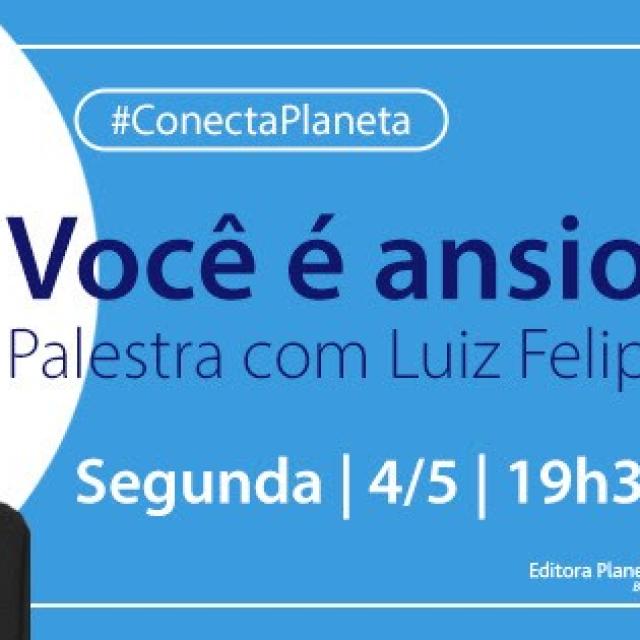 Palestra online com Luiz Felipe Pondé: Você é ansioso?