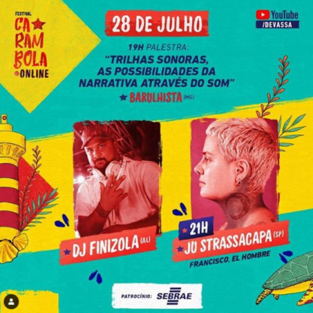 Barulhista (MG), DJ Finizolla, Ju Strassacapa (Francisco, el Hombre, SP)