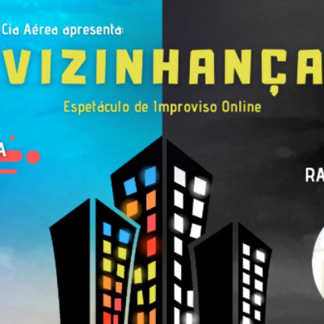 Espetáculo: Vizinhança – Improviso Online