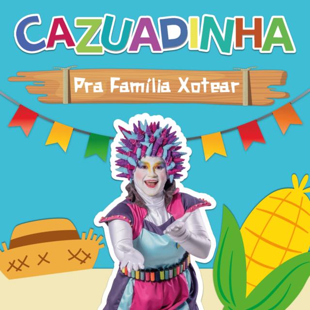 Cazuadinha – “Pra Família Xotear”