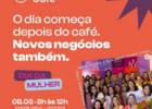 O Dia da Mulher ganha um gostinho especial de café com empreendedorismo feminino: vem aí o W.Café, um evento do W2W Maceió para mulheres de negócios.