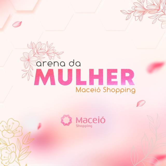 Mês da mulher no Maceió Shopping