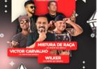 Mistura de Raça, Victor Carvalho e Wilker