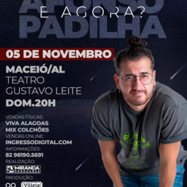 Afonso Padilha – E agora?