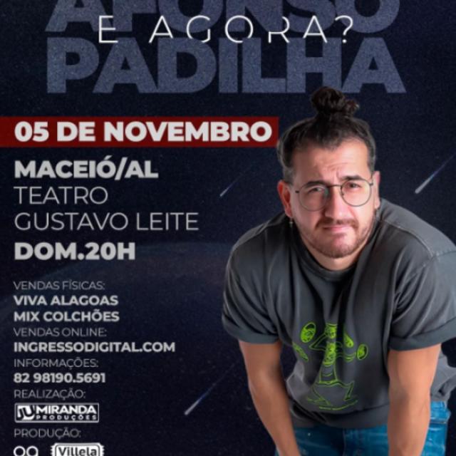 Afonso Padilha – E agora?