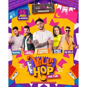Sábado: Vila Hop trará shows de Maria Clara, Robby, Thiago Freitas, Berg Gonzaga e DJ Gele