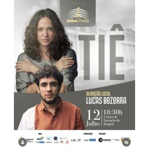 Tiê no Projeto Seis & Meia em Maceió