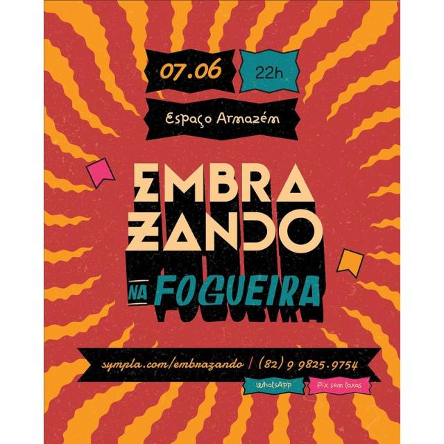Embrazando na Fogueira / Arraiá da Embrazando