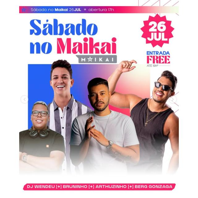 Sábado no Maikai com Bruninho, Arthurzinho, Berg Gonzaga e DJ Wendeu