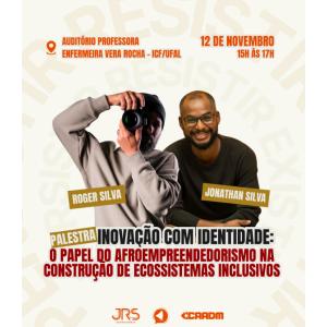 Palestra Inovação com Identidade – o papel do afroempreendedorismo na construção de ecossistemas inclusivos 