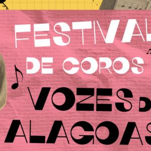 Maceió e Porto Calvo recebem Festival de Coros Vozes de Alagoas