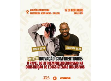 Palestra Inovação com Identidade – o papel do afroempreendedorismo na construção de ecossistemas inclusivos 