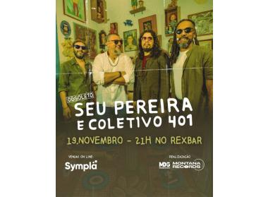 Seu Pereira e Coletivo 401 - Lançamento do álbum “Obsoleto”