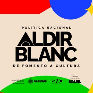 Governo de Alagoas anuncia 22 editais do Ciclo 2 da Política Nacional Aldir Blanc no estado