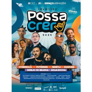 Réveillon Possa Crer 2026: quarta edição da festa terá Open Bar Premium e 10 horas de duração
