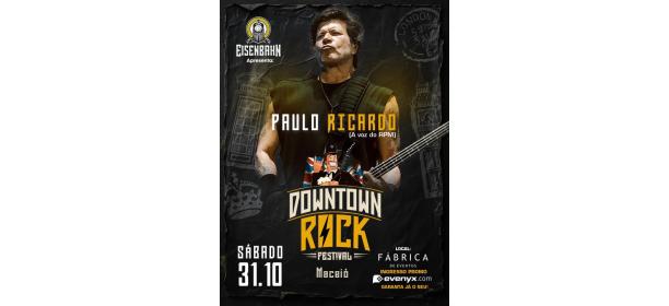 Downtown Rock Festival reúne Paulo Ricardo e grandes nomes do rock em Maceió
