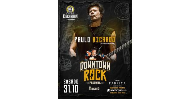Downtown Rock Festival reúne Paulo Ricardo e grandes nomes do rock em Maceió