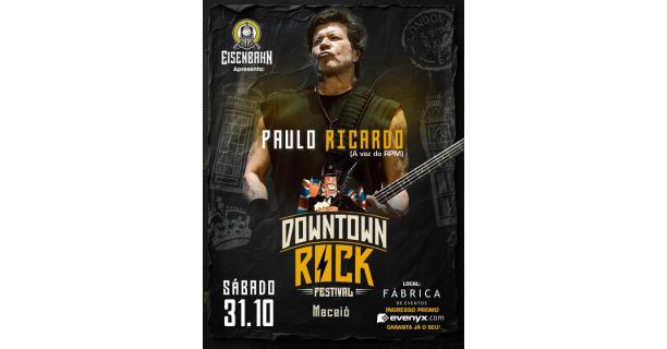 Downtown Rock Festival reúne Paulo Ricardo e grandes nomes do rock em Maceió