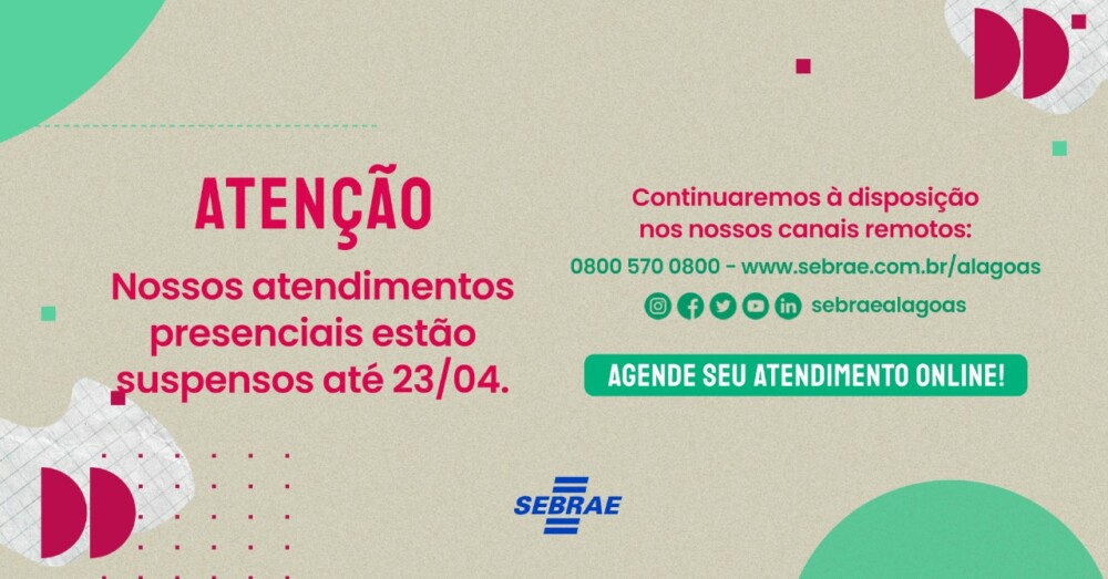 Sebrae Alagoas permanece com a suspenção do atendimento presencial até o dia 23