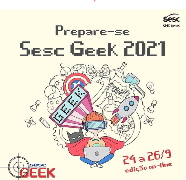 Sesc Geek terá nova edição virtual neste fim de semana