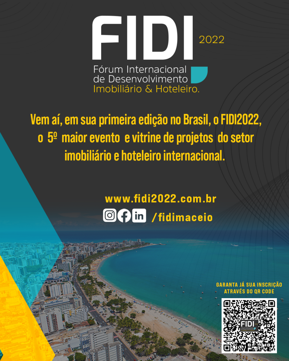 FIDI 2022: evento reunirá segmentos imobiliário e hoteleiro e prospecta R$ U$ 12 bi em novos investimentos