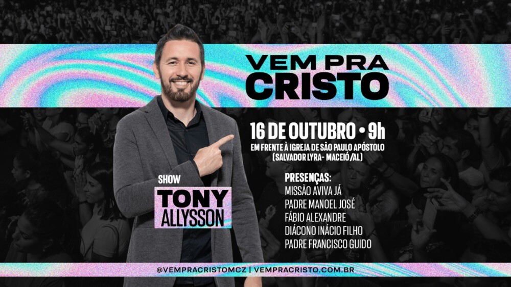 Cantor Tony Allysson fará show no Vem pra Cristo 2022, em Maceió